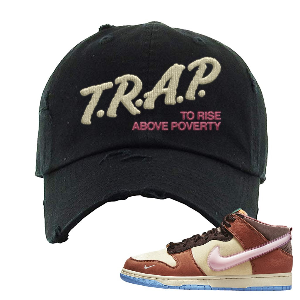 Chocolate Milk Mid Dunks Distressed Dad Hat | Trap To Rise Above Poverty, Black