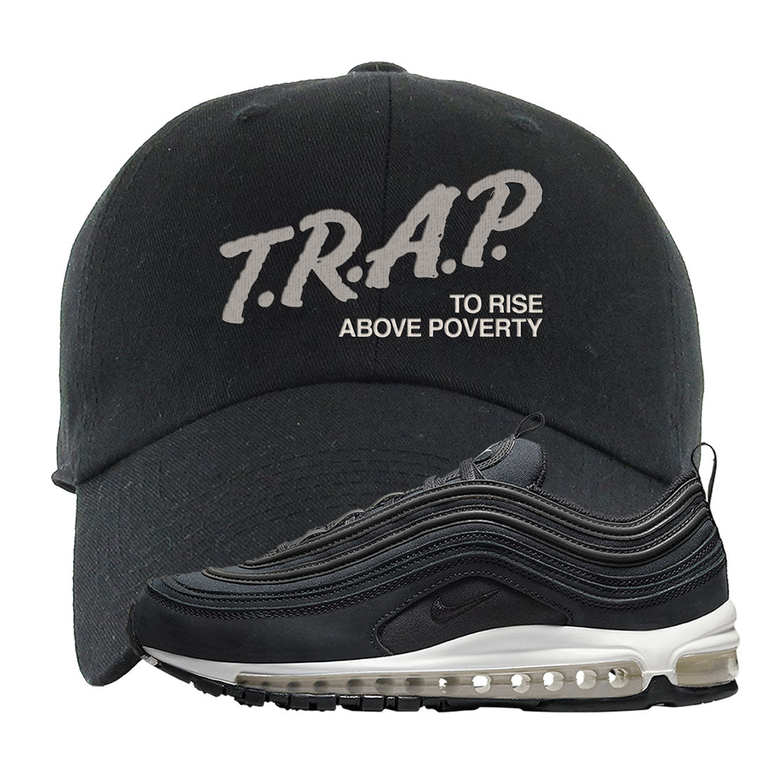 Black Off Noir 97s Dad Hat | Trap To Rise Above Poverty, Black