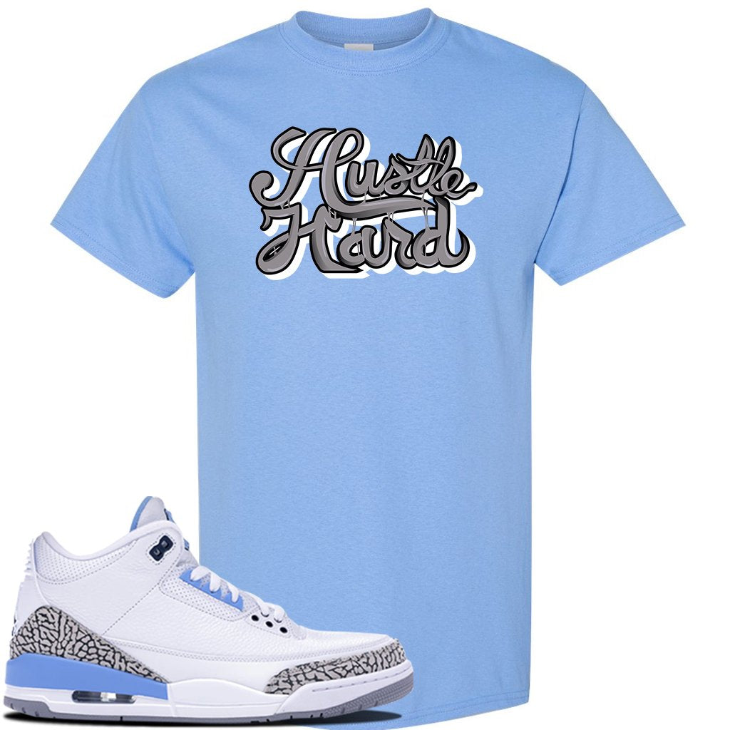 Jordan 3 UNC Sneaker Carolina Blue T Shirt | Tees to match Nike Air Jordan 3 UNC Shoes | Hustle Hard