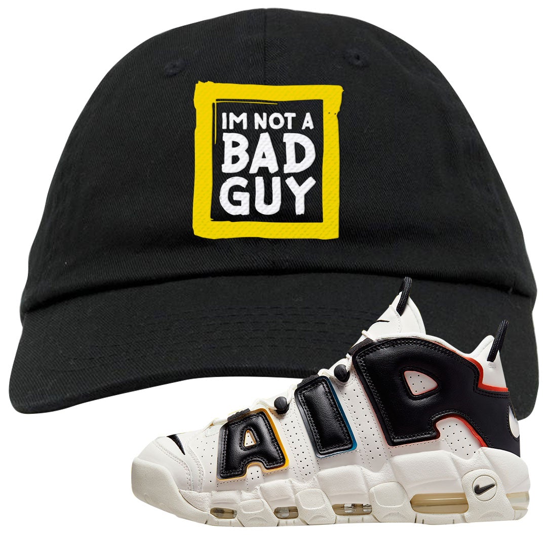Multicolor Uptempos Dad Hat | I'm Not A Bad Guy, Black