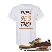 Air Max 90 Dark Driftwood T Shirt | Them 90's Tho, Ash