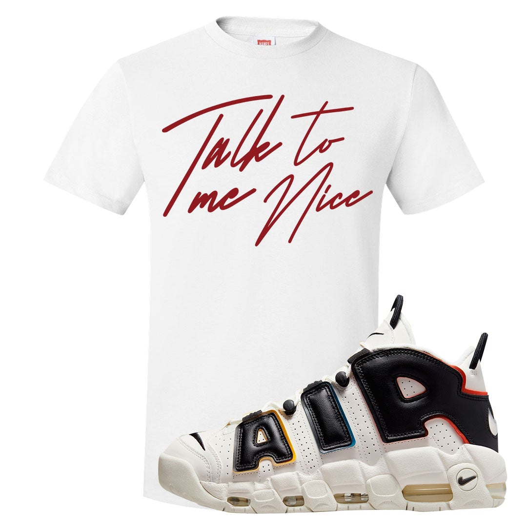 Multicolor Uptempos T Shirt | Talk To Me Nice, White