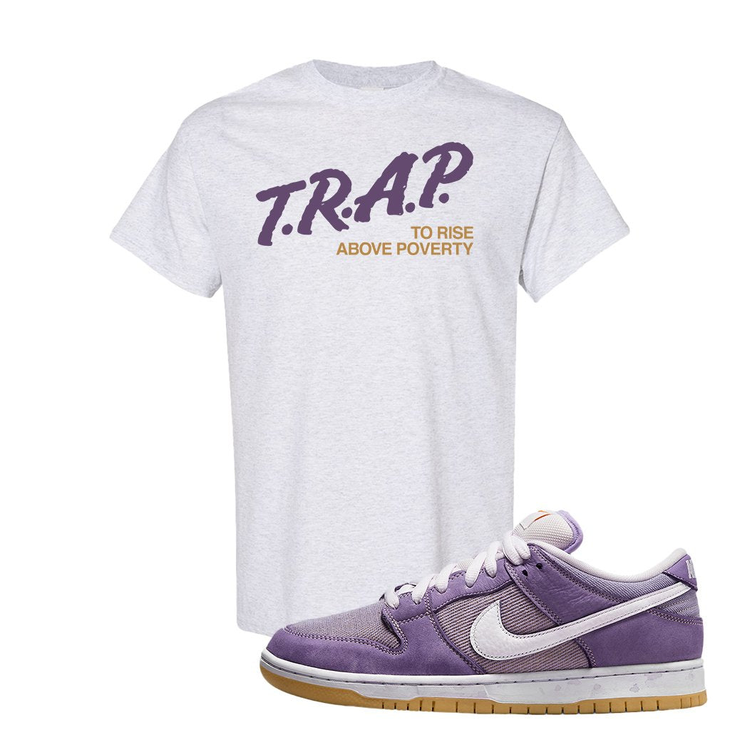 Unbleached Purple Lows T Shirt | Trap To Rise Above Poverty, Ash