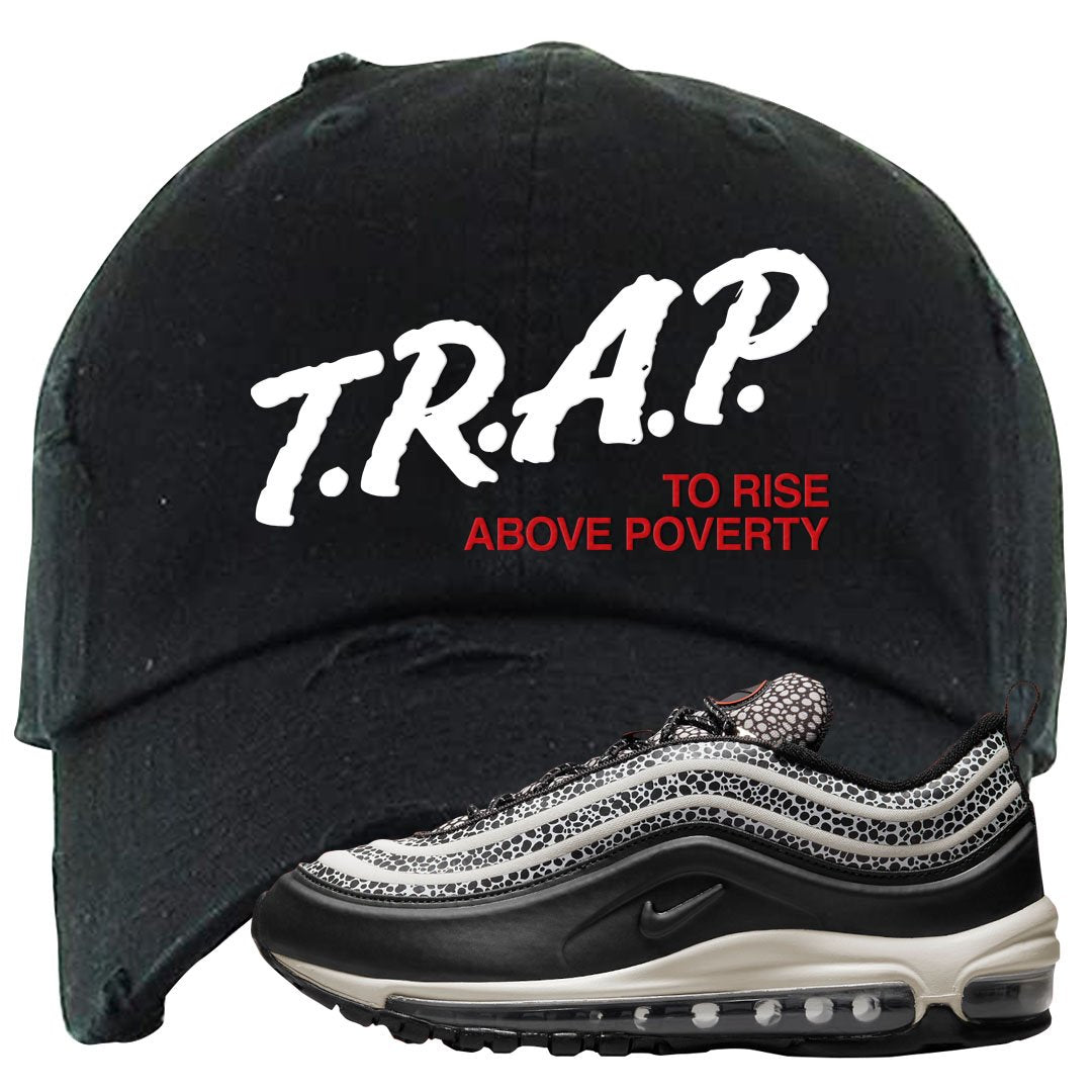 Safari Black 97s Distressed Dad Hat | Trap To Rise Above Poverty, Black