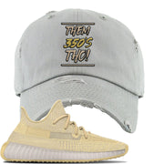 Flax v2 350s Distressed Dad Hat | Them 350's Tho, Light Gray