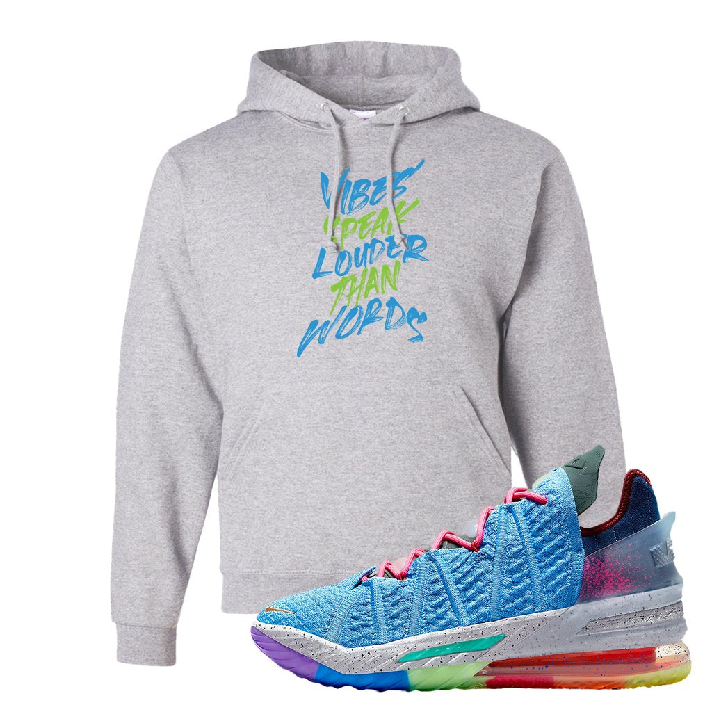 Lebron 18 Best 1-9 Hoodie | Vibes Speak Louder Than Words, Ash