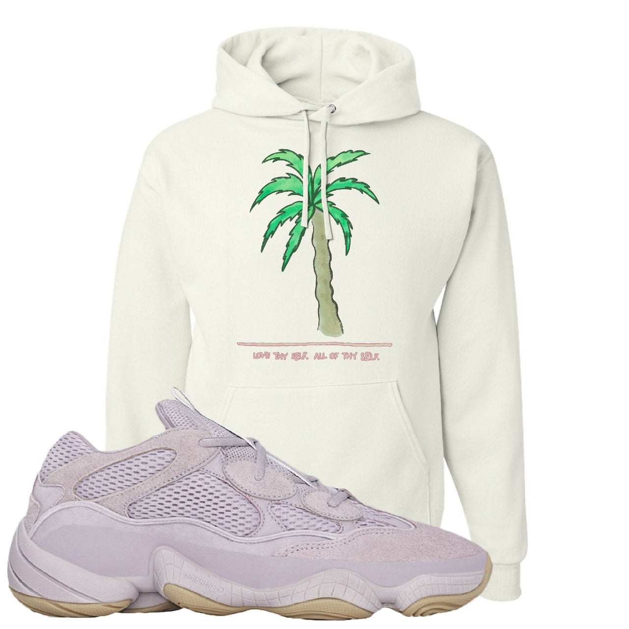 Yeezy 500 Soft Vision Love Thyself Palm White Sneaker Hook Up Pullover Hoodie