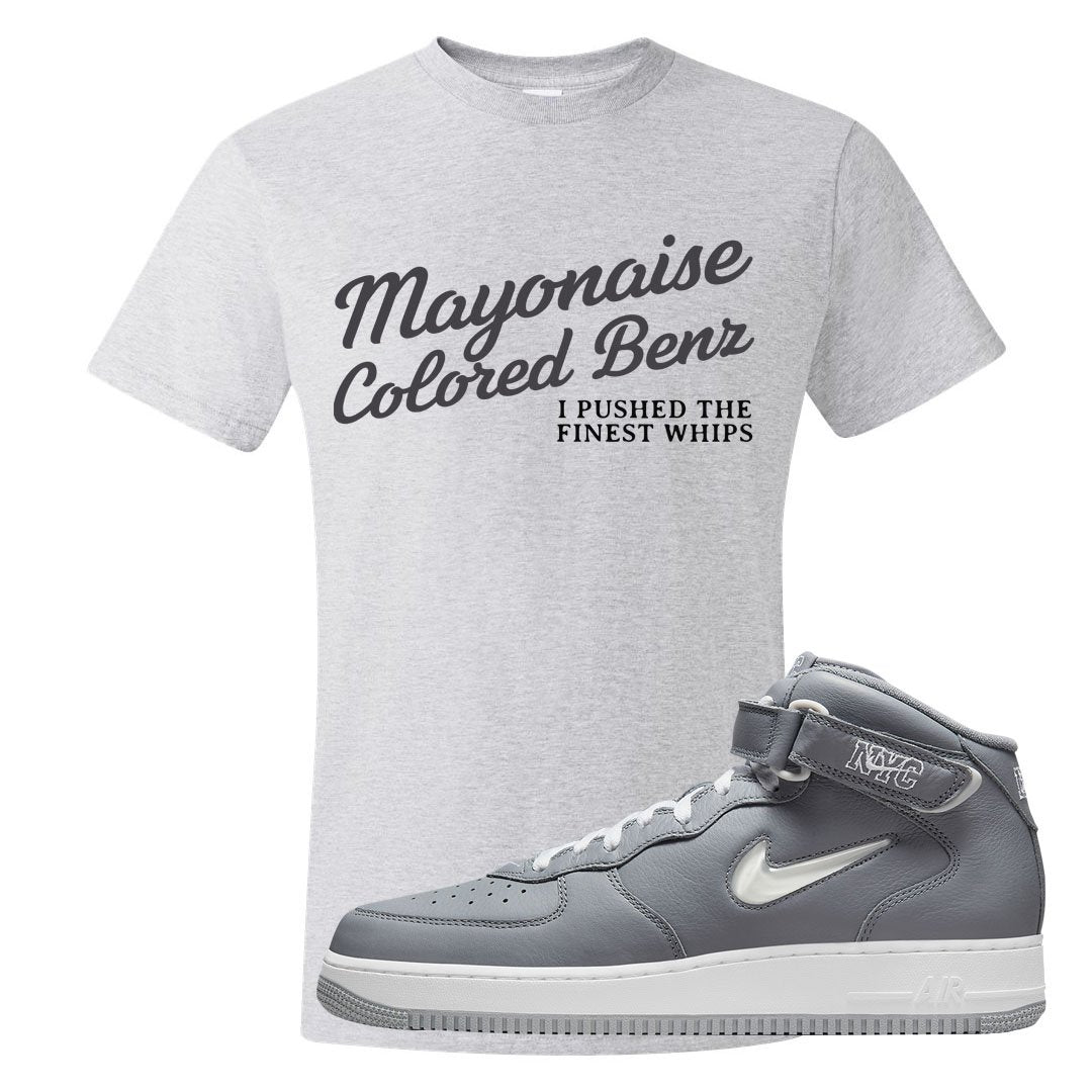 Cool Grey NYC Mid AF1s T Shirt | Mayonaise Colored Benz, Ash