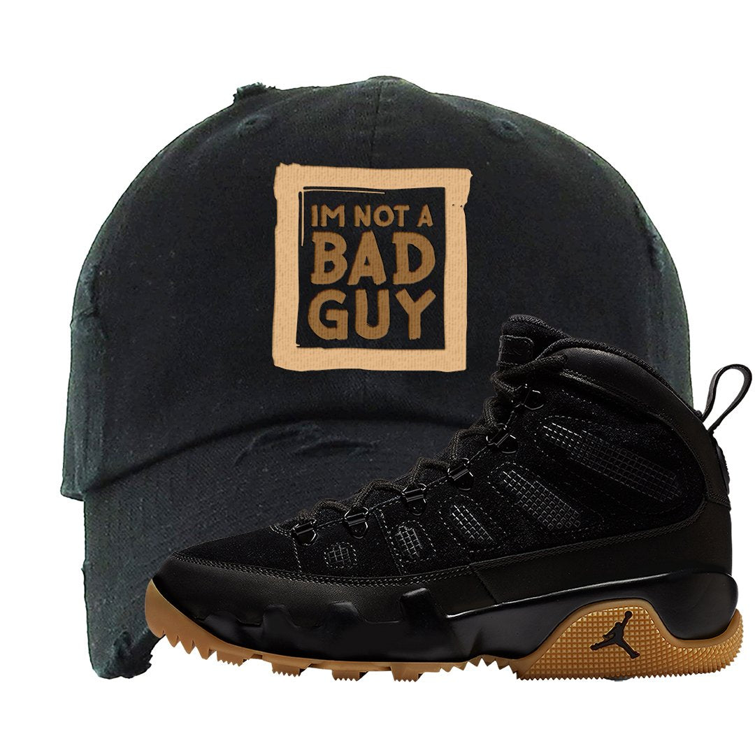NRG Black Gum Boot 9s Distressed Dad Hat | I'm Not A Bad Guy, Black