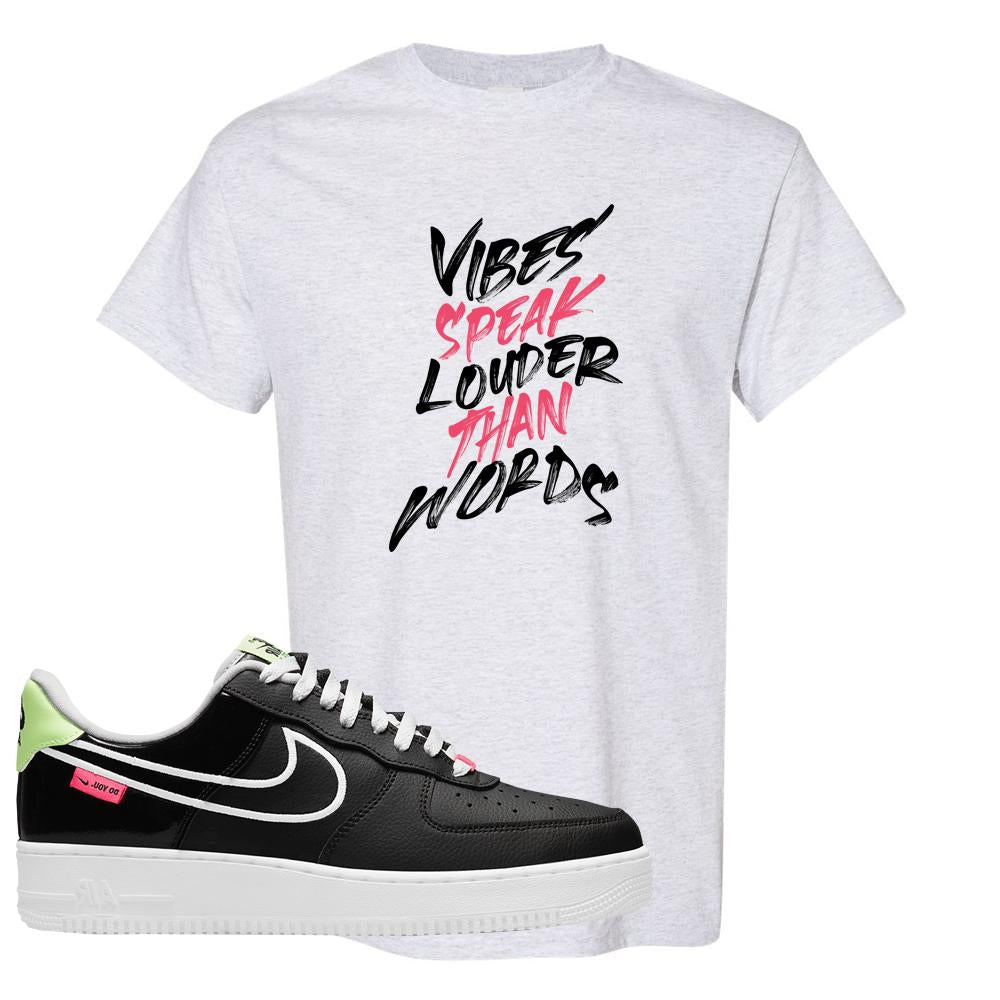 Do You Low Force 1s T Shirt | Vibes Speak Louder Than Words, Ash