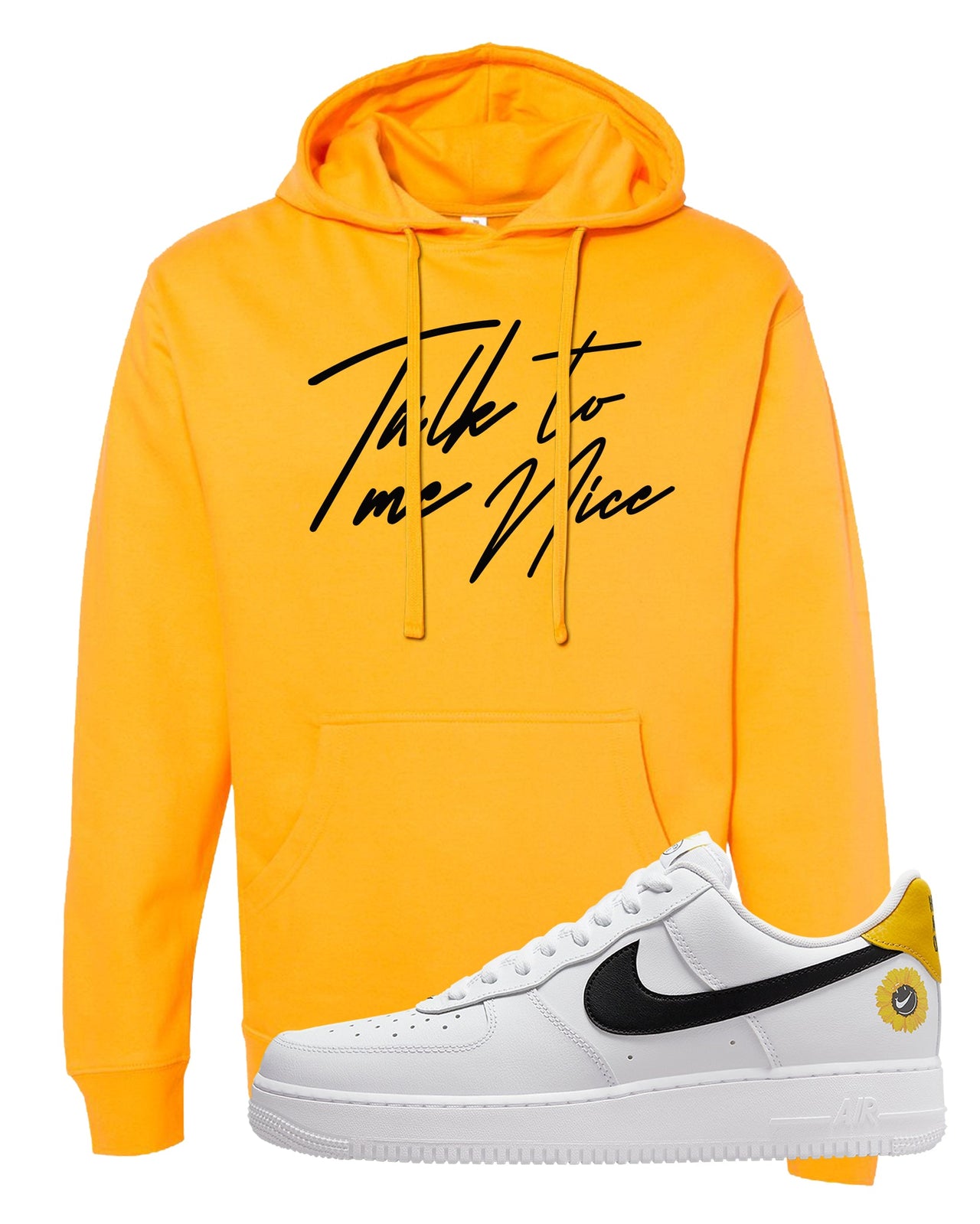 Have A Nice Day AF1s Hoodie | Talk To Me Nice, Gold