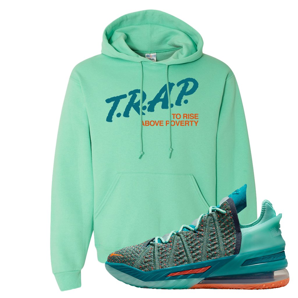 Lebron 18 We Are Family Hoodie | Trap To Rise Above Poverty, Cool Mint
