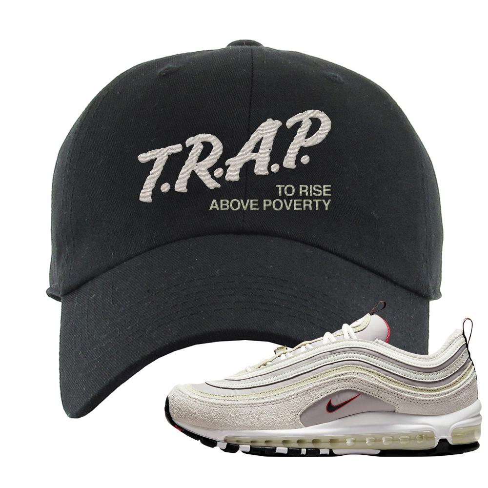 First Use Suede 97s Dad Hat | Trap To Rise Above Poverty, Black