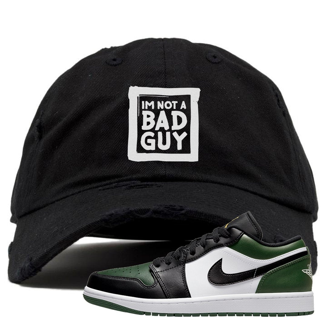 Green Toe Low 1s Distressed Dad Hat | I'm Not A Bad Guy, Black