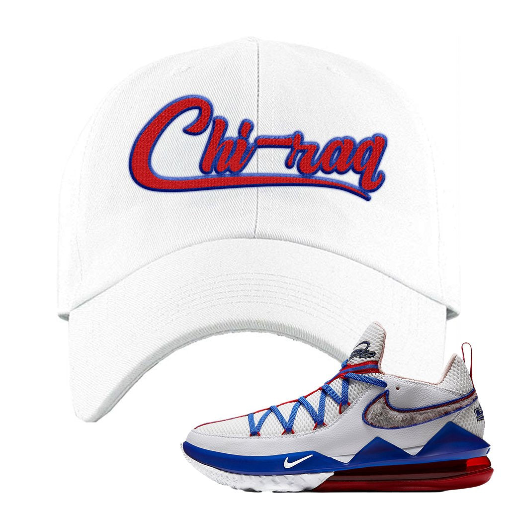 LeBron 17 Low Tune Squad Sneaker White Dad Hat | Hat to match Nike LeBron 17 Low Tune Squad Shoes | Chiraq