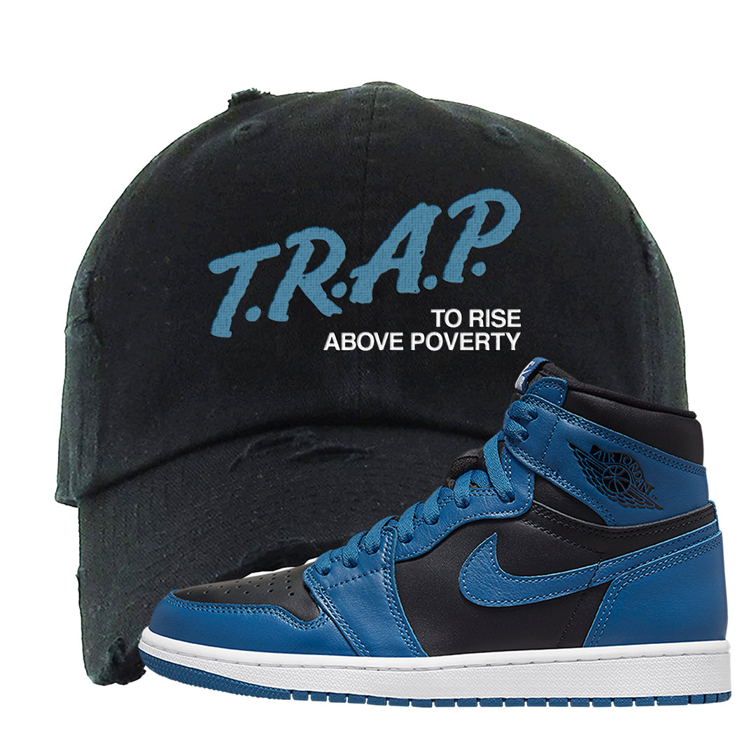 Dark Marina Blue 1s Distressed Dad Hat | Trap To Rise Above Poverty, Black
