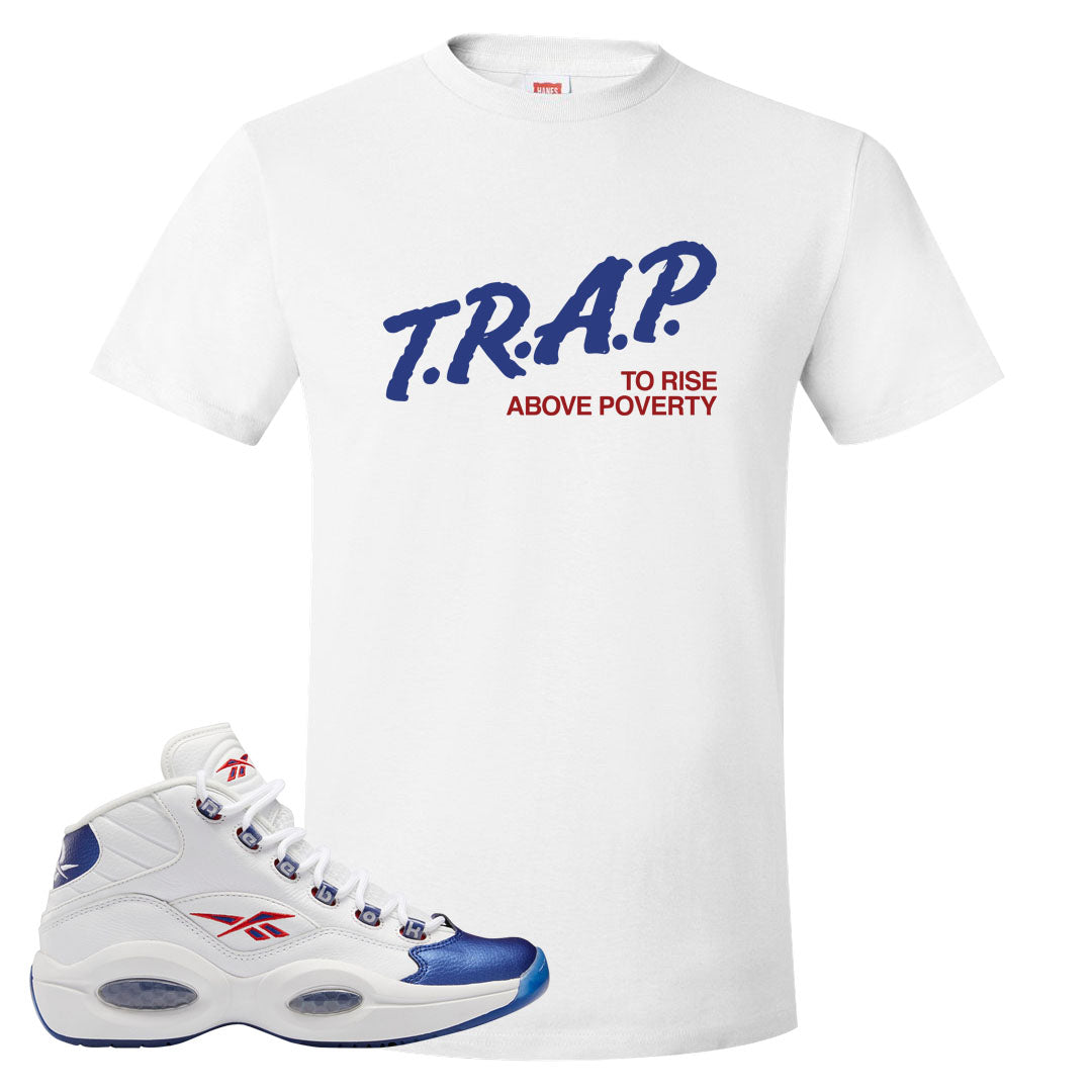 Blue Toe Question Mids T Shirt | Trap To Rise Above Poverty, White