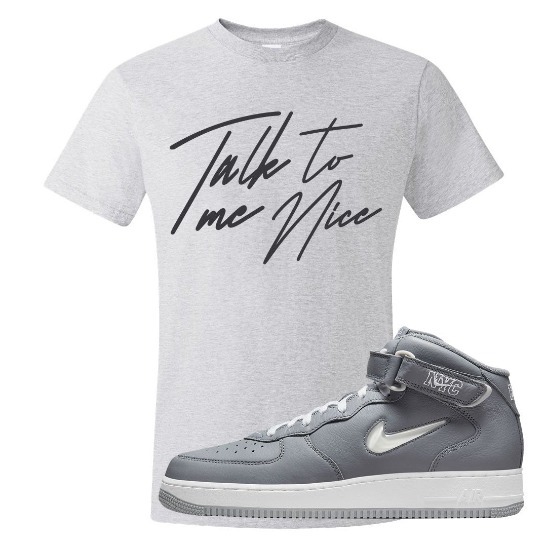 Cool Grey NYC Mid AF1s T Shirt | Talk To Me Nice, Ash
