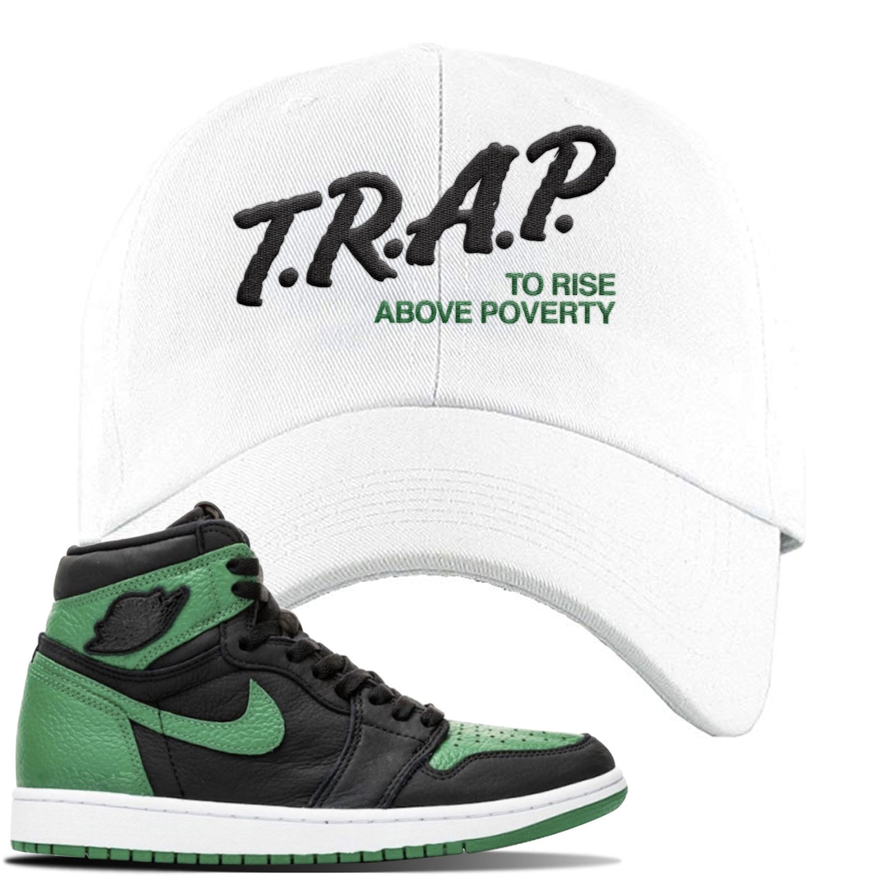 Jordan 1 Retro High OG Pine Green Gym Sneaker White Dad Hat | Hat to match Air Jordan 1 Retro High OG Pine Green Gym Shoes | Trap To Rise Above Poverty