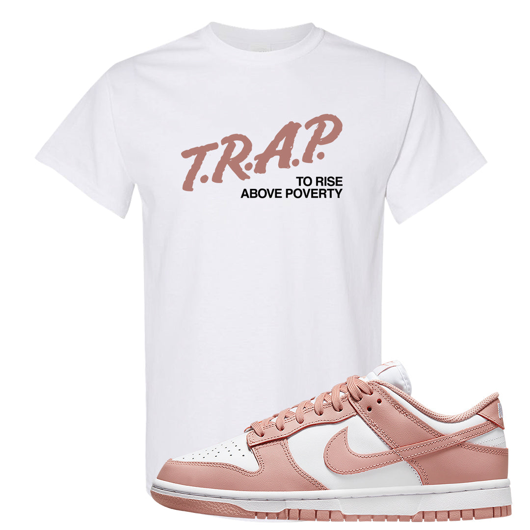 Rose Whisper Low Dunks T Shirt | Trap To Rise Above Poverty, White