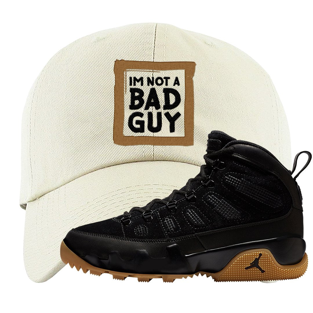 NRG Black Gum Boot 9s Dad Hat | I'm Not A Bad Guy, White
