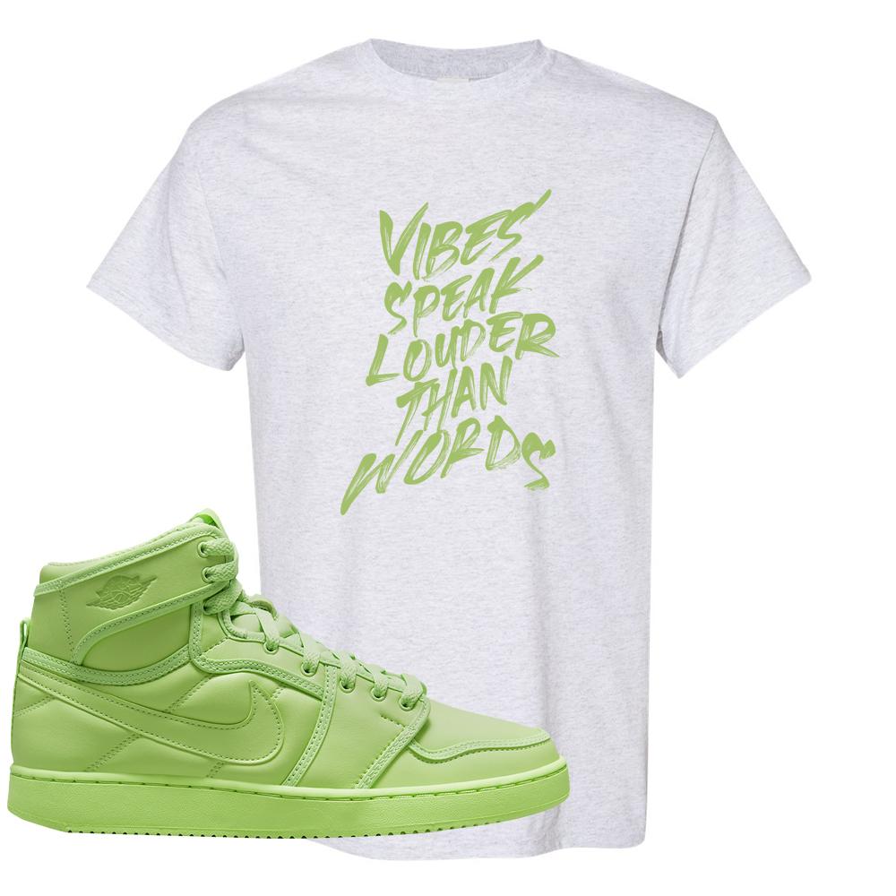 Neon Green KO 1s T Shirt | Vibes Speak Louder Than Words, Ash