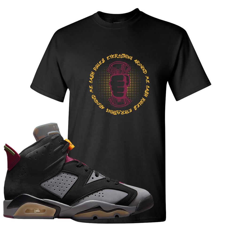 Bordeaux 6s T Shirt | Cash Rules Everything Around Me, Black