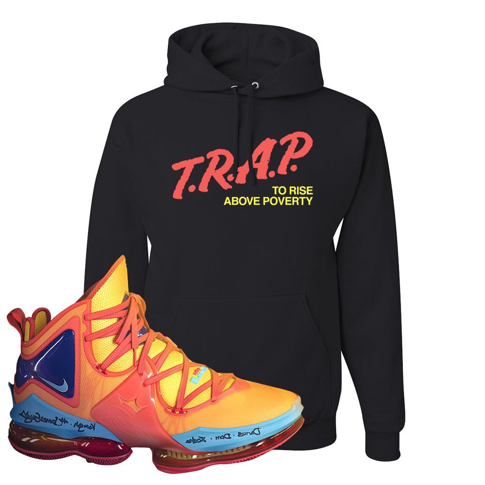 Lebron 19 Tune Squad Hoodie | Trap To Rise Above Poverty, Black