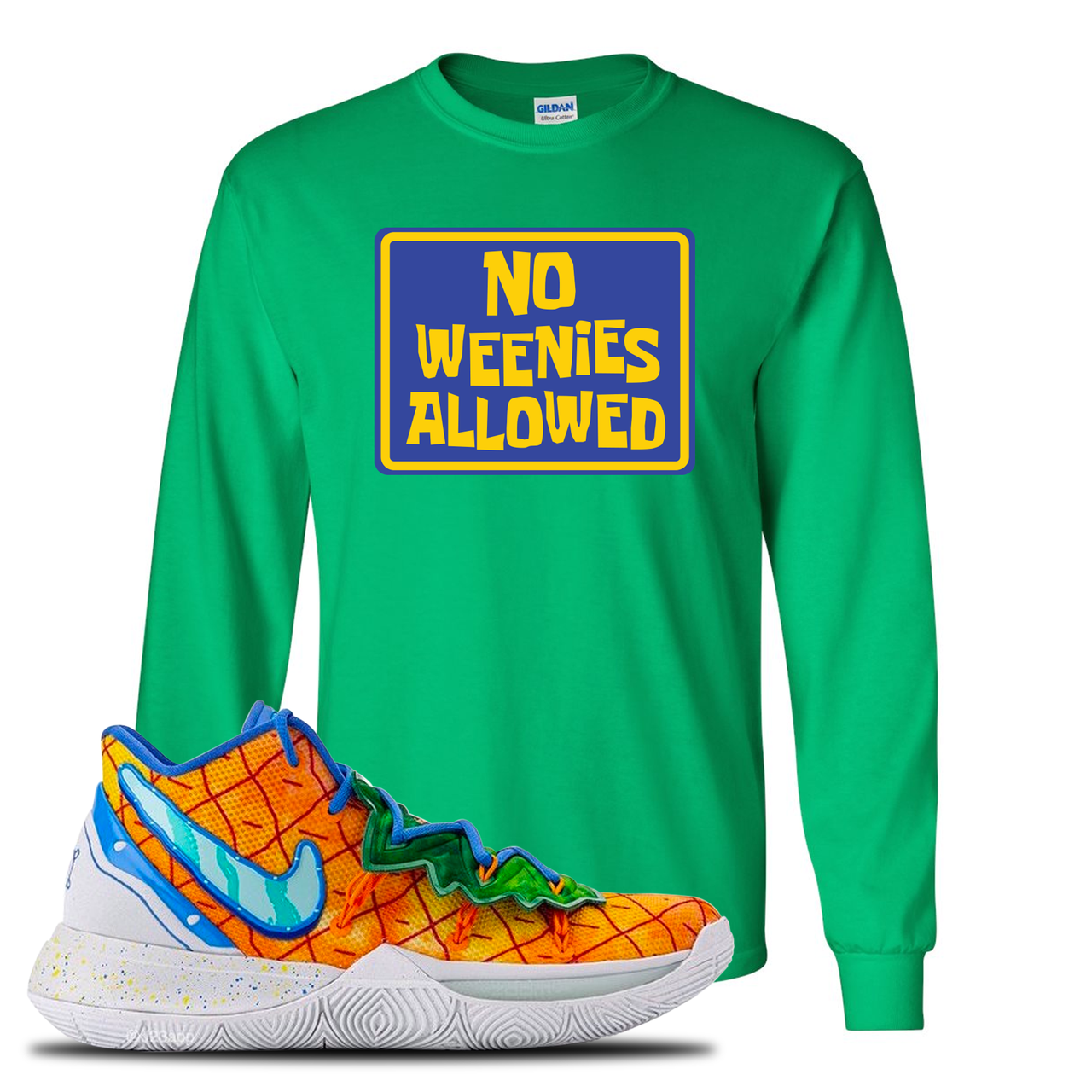 Kyrie 5 Pineapple House No Weenies Allowed Irish Green Sneaker Hook Up Longsleeve T-Shirt