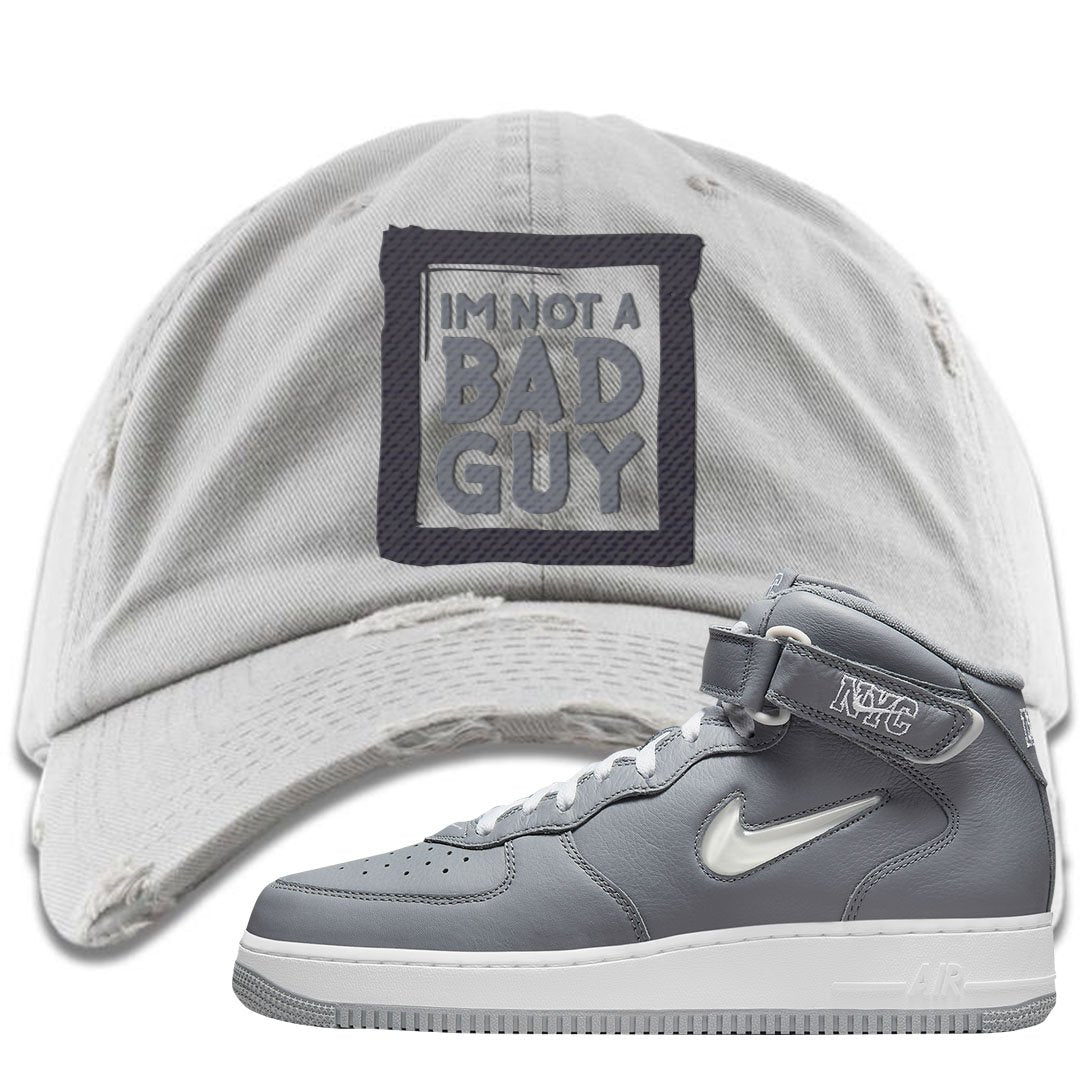 Cool Grey NYC Mid AF1s Distressed Dad Hat | I'm Not A Bad Guy, Light Gray