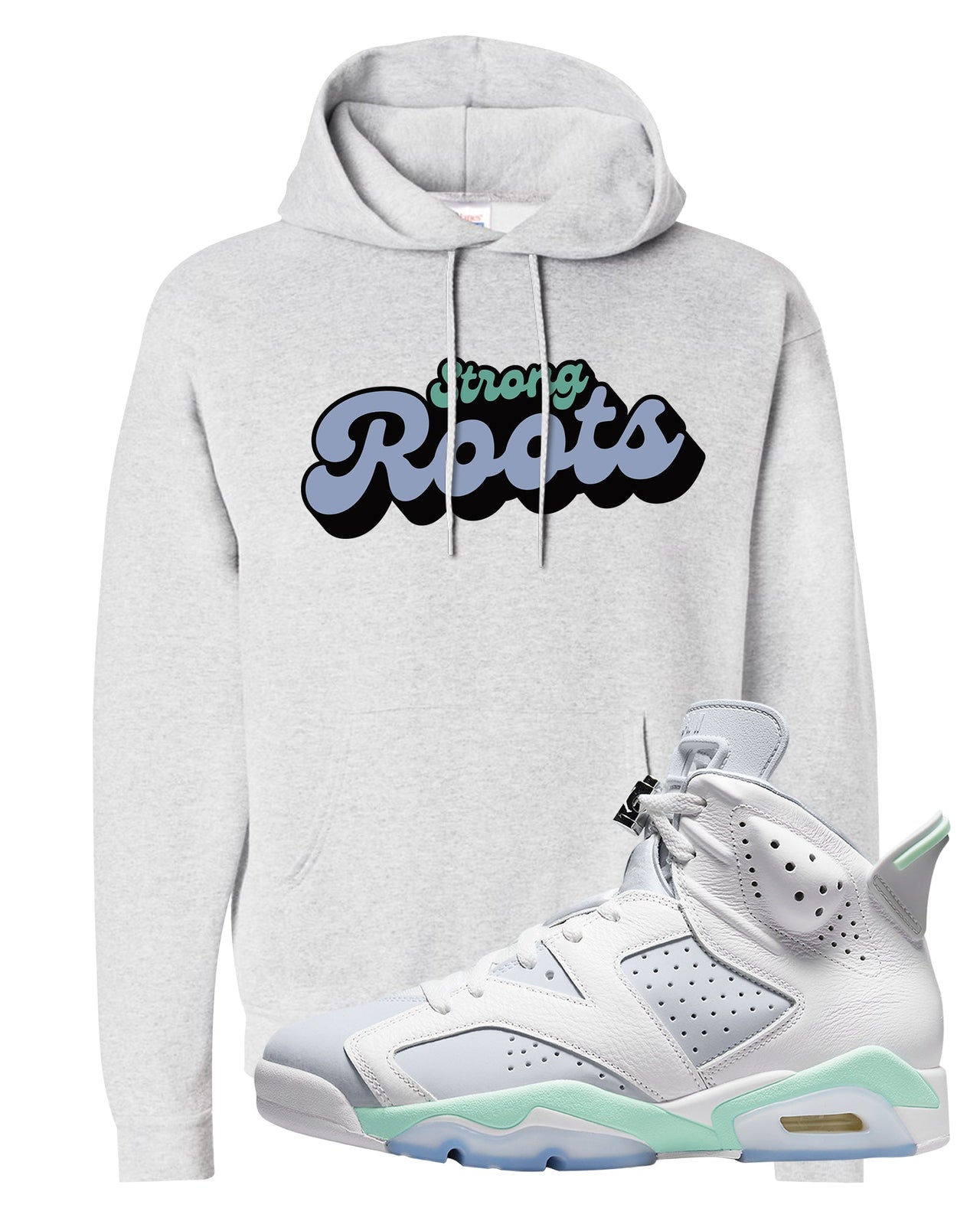 Mint Foam 6s Hoodie | Strong Roots, Ash