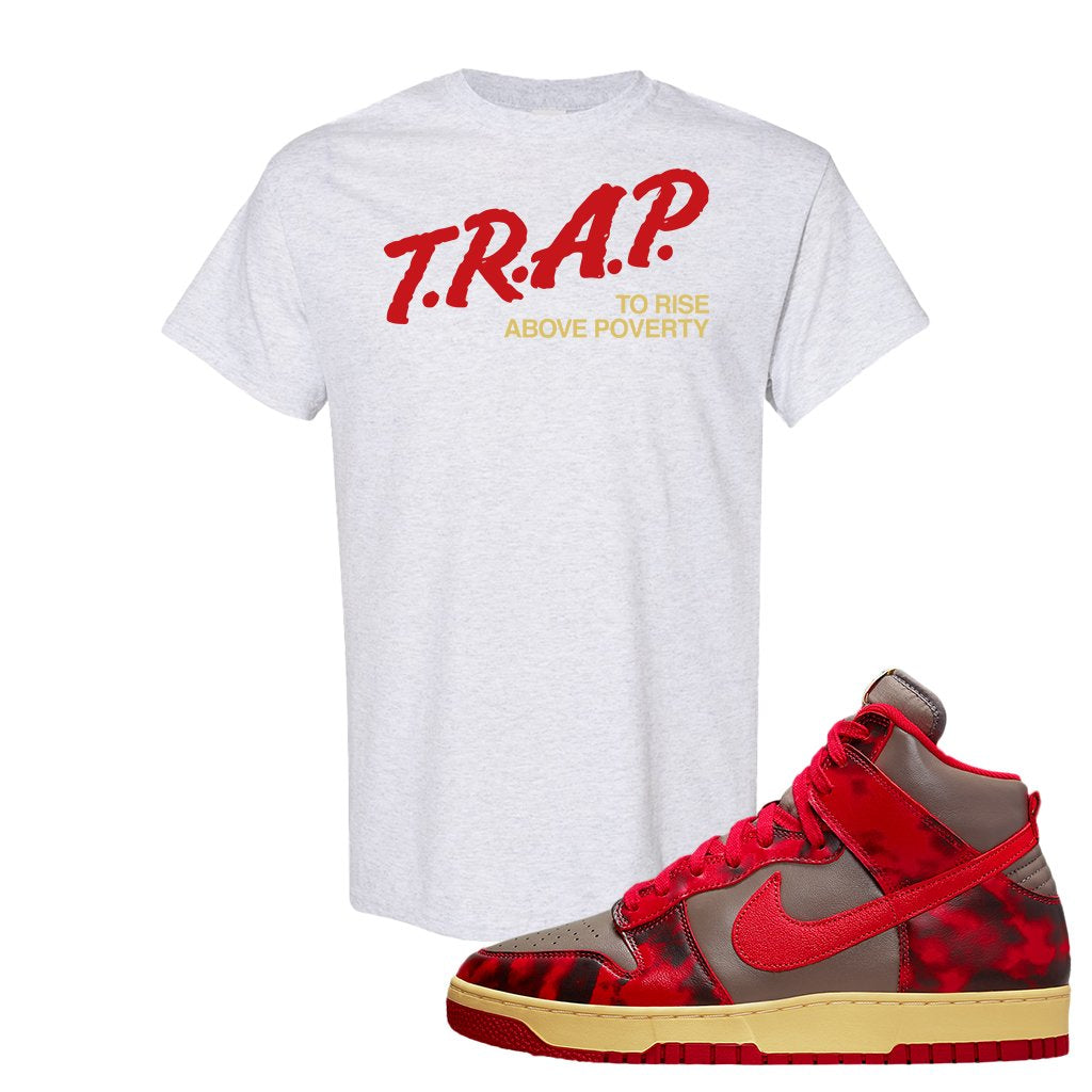 Acid Wash Red 1985 High Dunks T Shirt | Trap To Rise Above Poverty, Ash