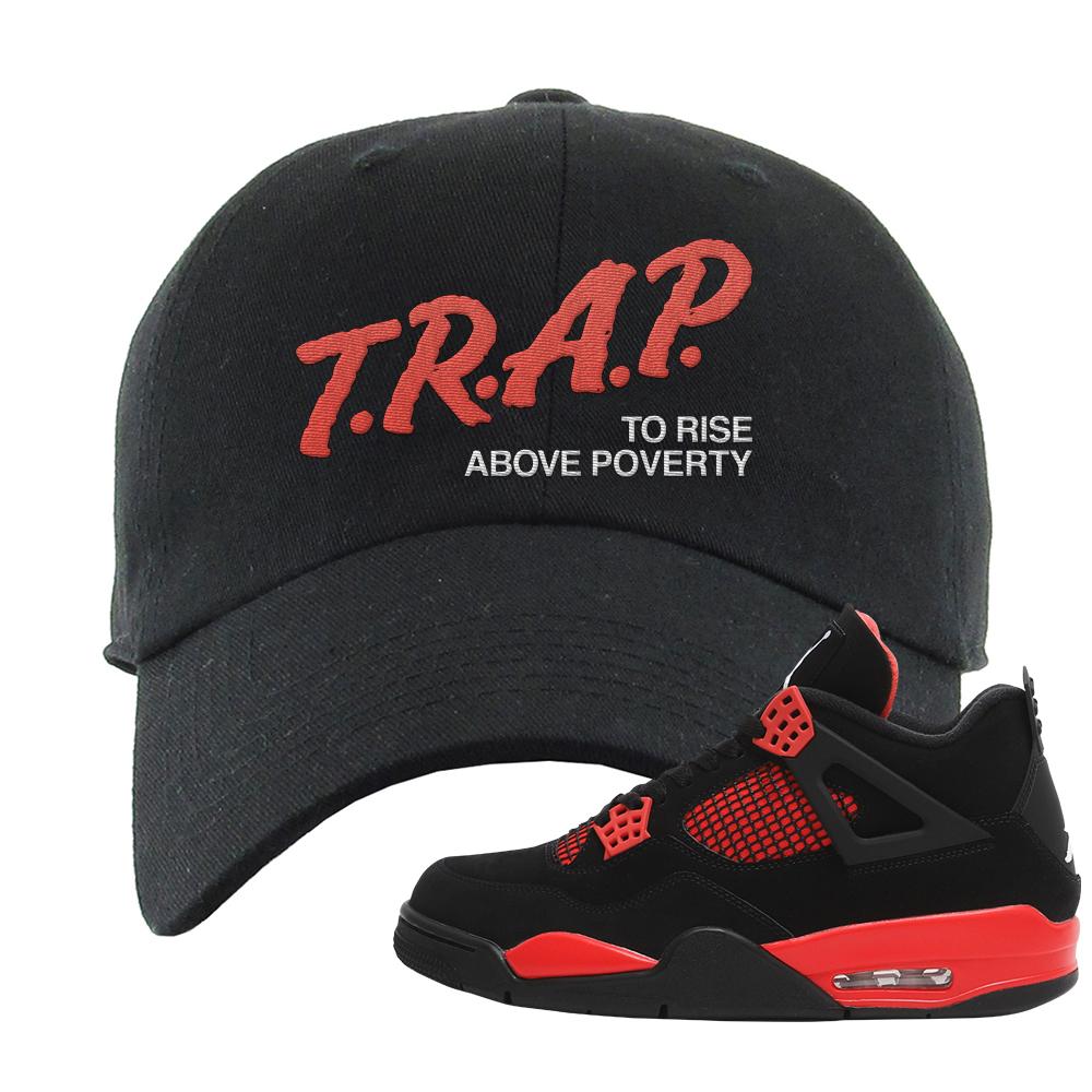 Red Thunder 4s Dad Hat | Trap To Rise Above Poverty, Black