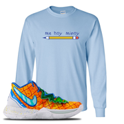 Kyrie 5 Pineapple House Mi Hoy Minoy Light Blue Sneaker Hook Up Longsleeve T-Shirt