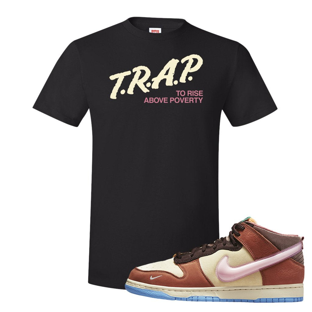 Chocolate Milk Mid Dunks T Shirt | Trap To Rise Above Poverty, Black