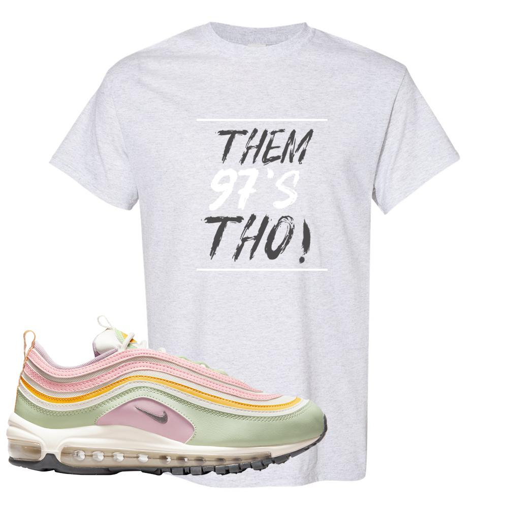 Pastel 97s T Shirt | Them 97's Tho, Ash