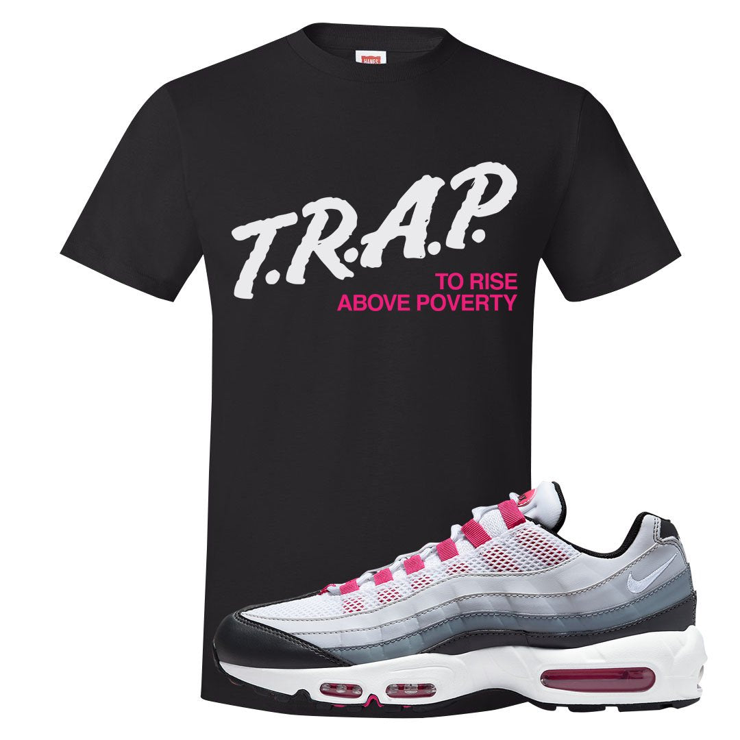 Next Nature Pink 95s T Shirt | Trap To Rise Above Poverty, Black