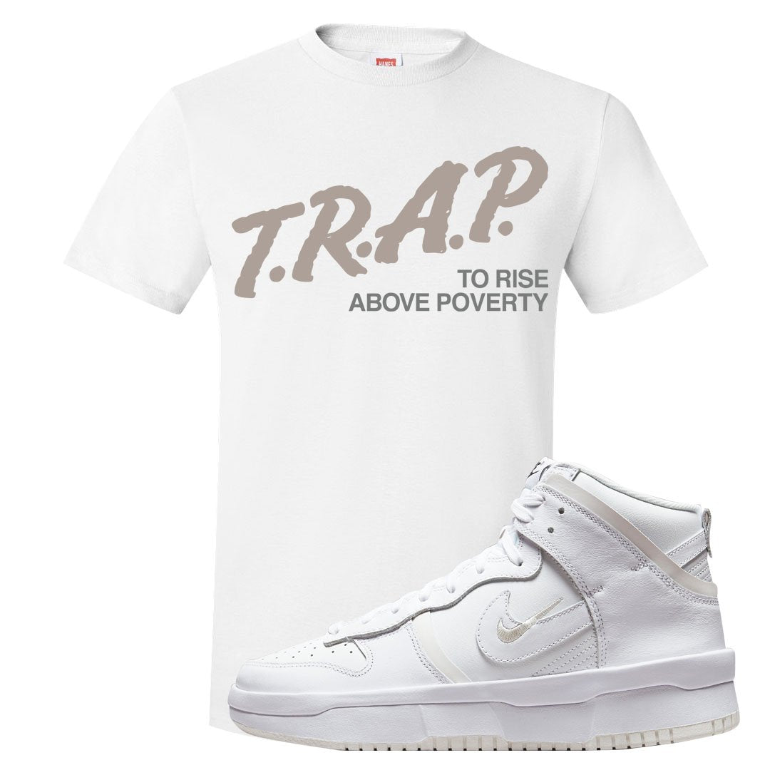Summit White Rebel High Dunks T Shirt | Trap To Rise Above Poverty, White