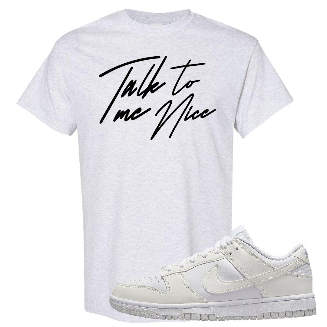 Next Nature White Low Dunks T Shirt | Talk To Me Nice, Ash