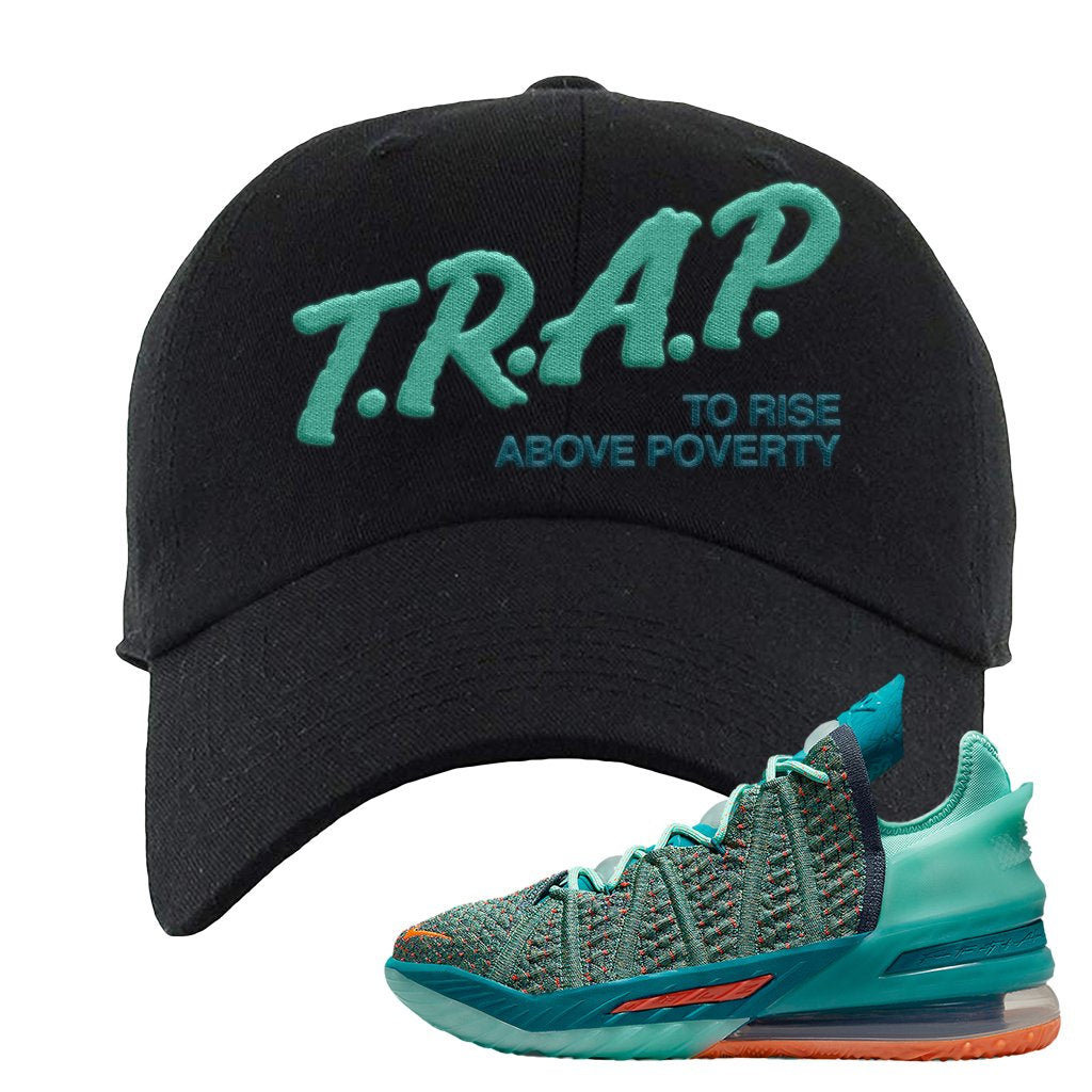 Lebron 18 We Are Family Dad Hat | Trap To Rise Above Poverty, Black