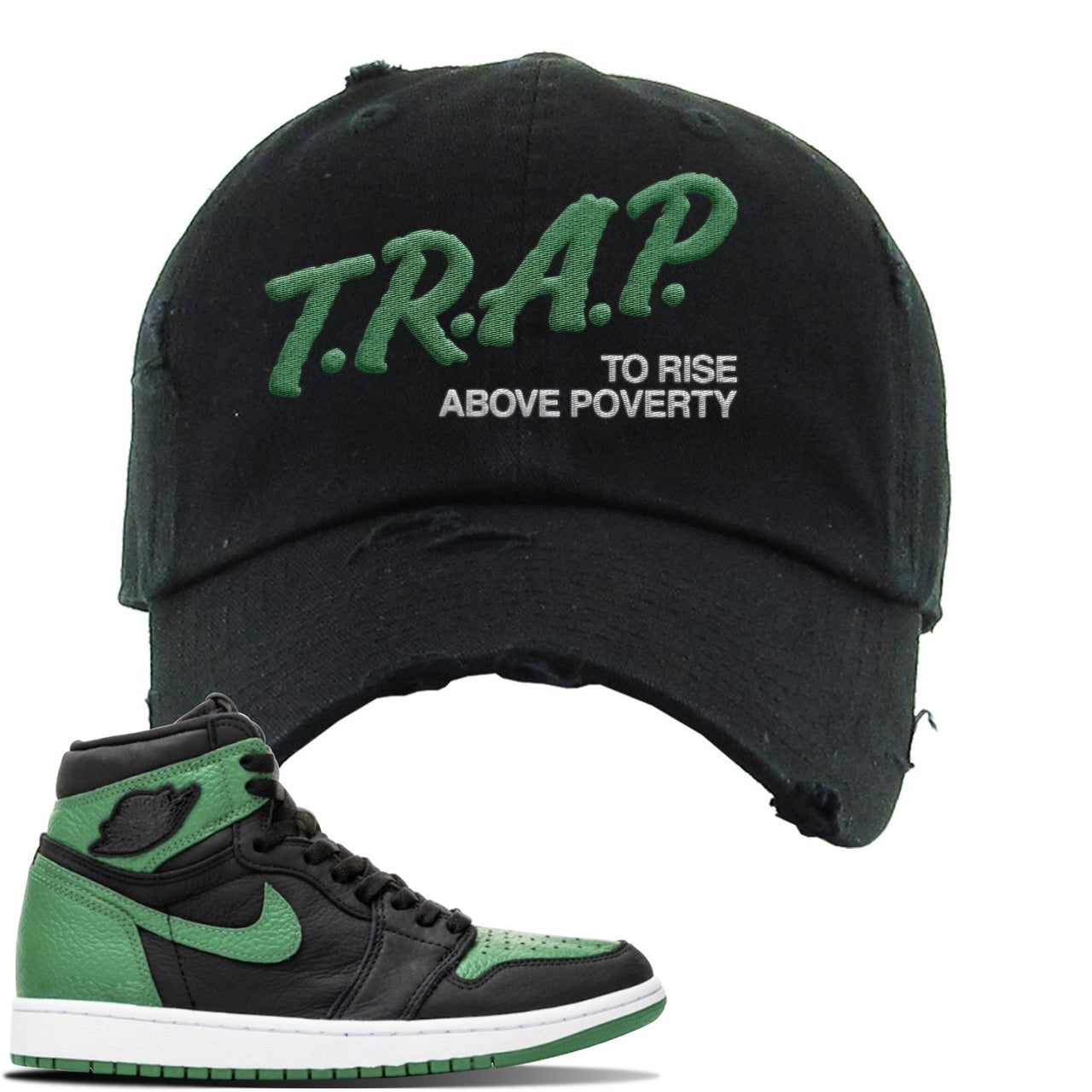 Jordan 1 Retro High OG Pine Green Gym Sneaker Black Distressed Dad Hat | Hat to match Air Jordan 1 Retro High OG Pine Green Gym Shoes | Trap To Rise Above Poverty