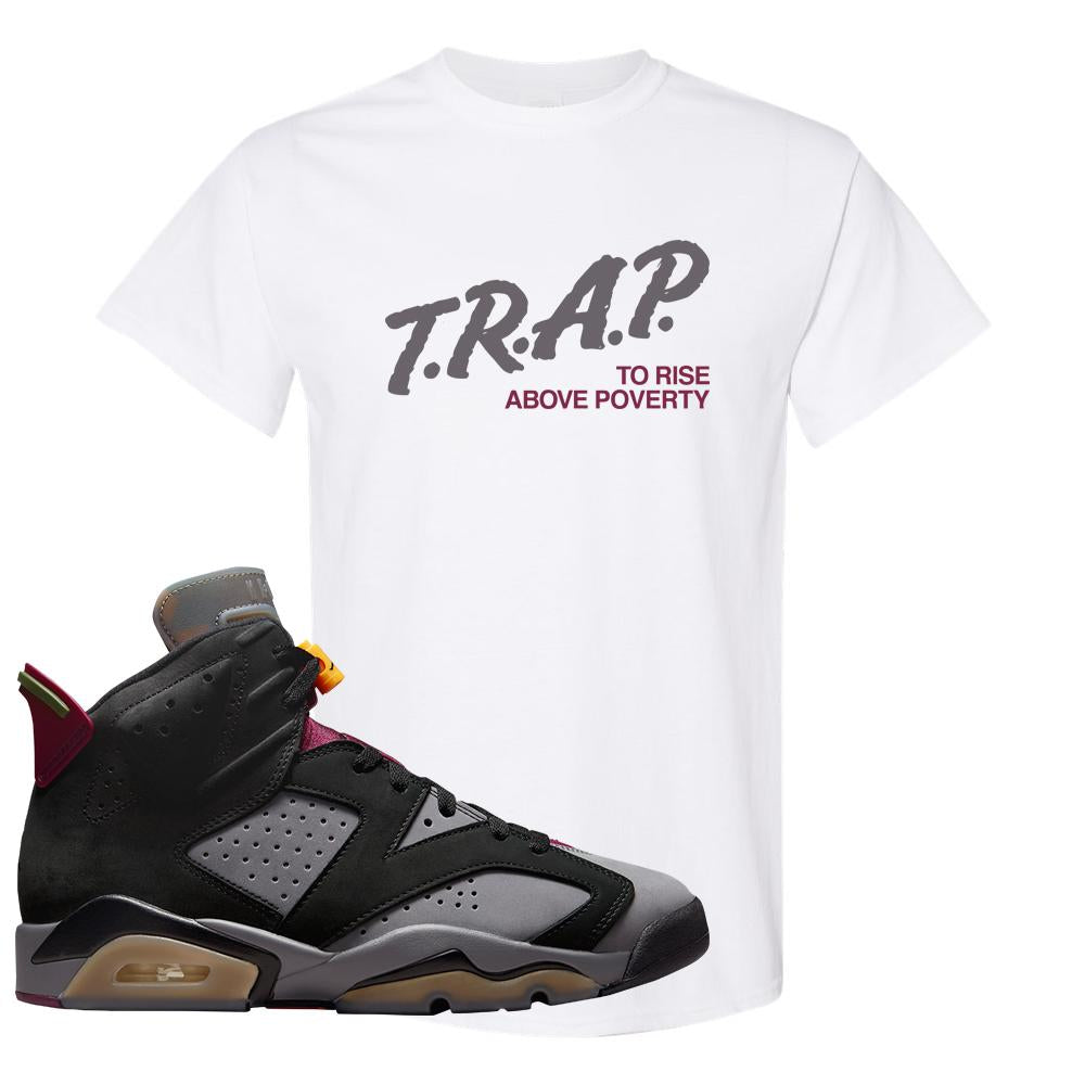 Bordeaux 6s T Shirt | Trap To Rise Above Poverty, White