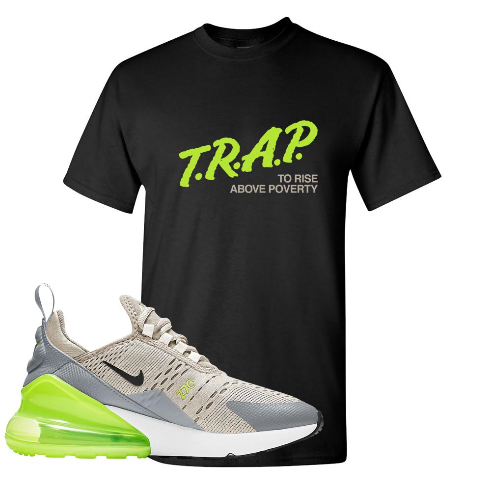 Air Max 270 Light Bone Volt T Shirt | Trap To Rise Above Poverty, Black