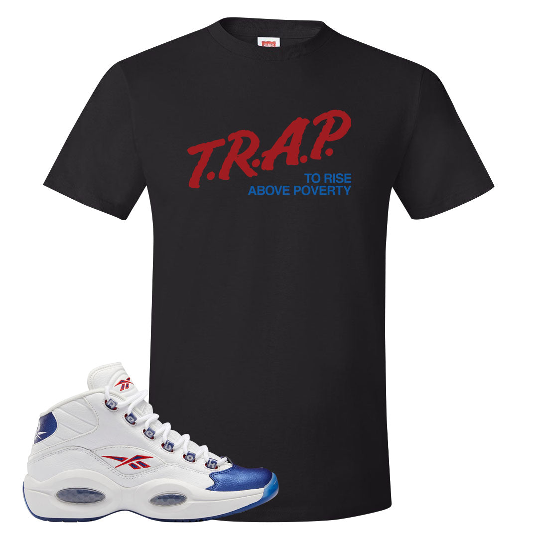 Blue Toe Question Mids T Shirt | Trap To Rise Above Poverty, Black