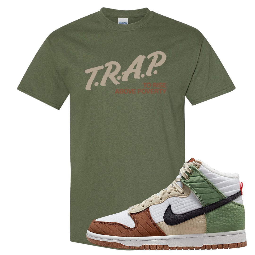 Toasty High Dunks T Shirt | Trap To Rise Above Poverty, Military Green