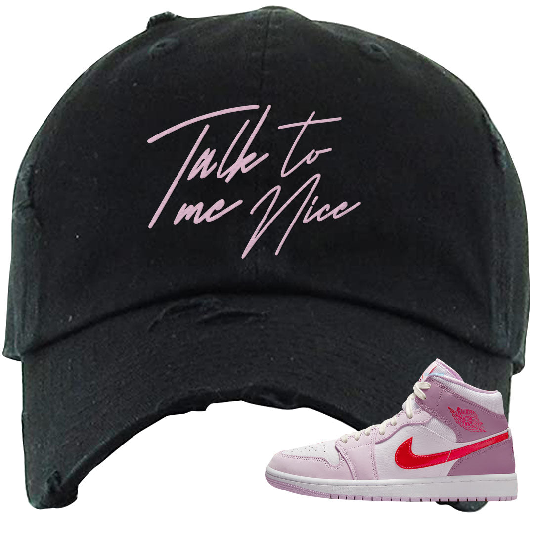 Valentine's Day Mid 1s Distressed Dad Hat | Talk To Me Nice, Black