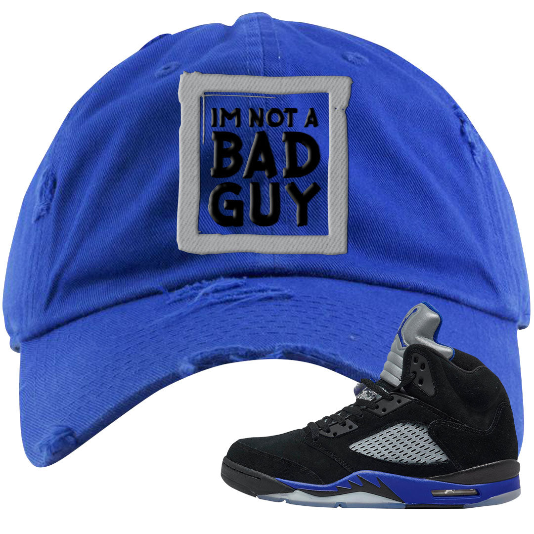 Racer Blue 5s Distressed Dad Hat | I'm Not A Bad Guy, Royal