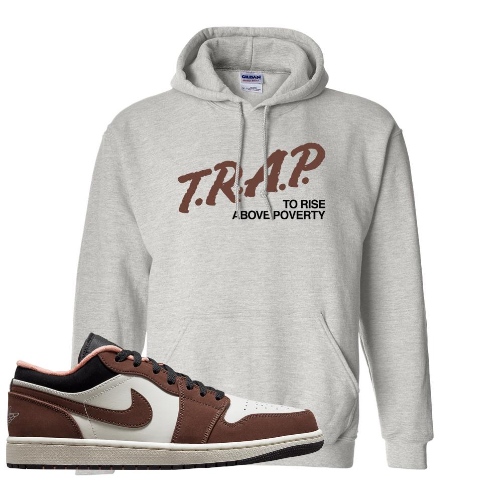 Mocha Low 1s Hoodie | Trap To Rise Above Poverty, Ash