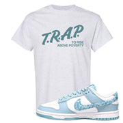 Paisley Light Blue Low Dunks T Shirt | Trap To Rise Above Poverty, Ash