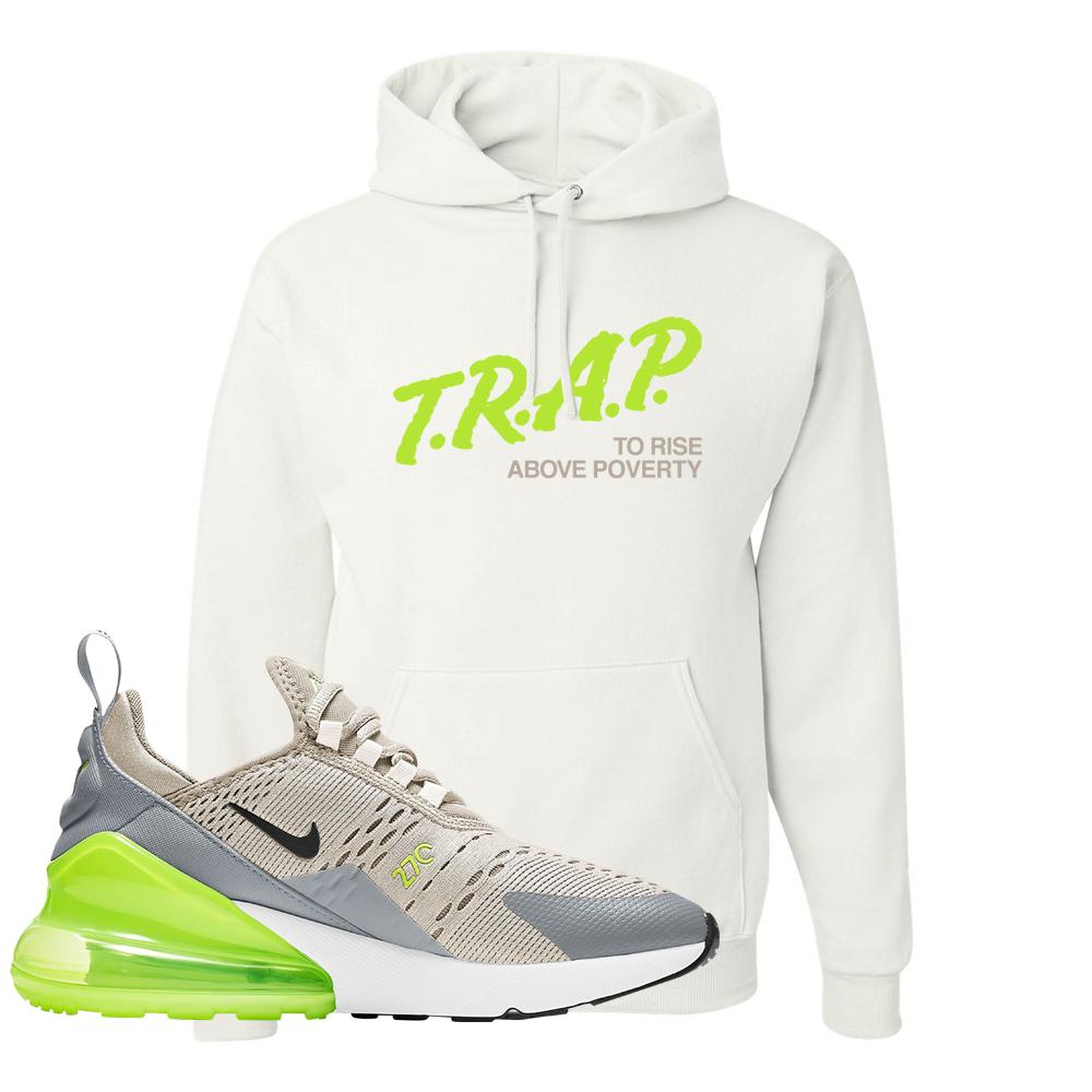 Air Max 270 Light Bone Volt Hoodie | Trap To Rise Above Poverty, White